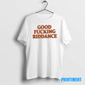 Official Good Fucking Riddance Brad Lander Tee Sweater