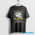Official Green Bay Packers Dont Mess With Packersaurus Youll Get Jurasskicked Tee Sweater