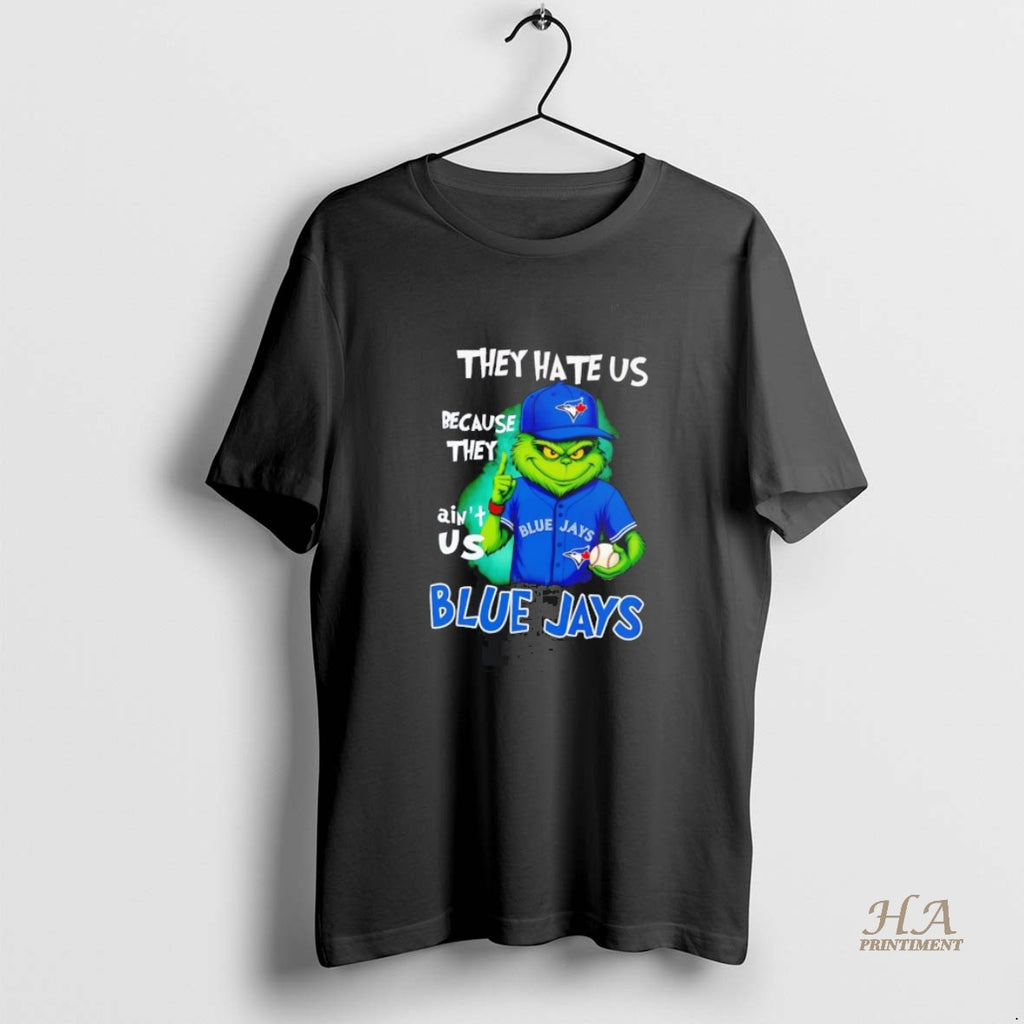 Official Grinch Blue Jays They Hate Us Because They Aint Us Christmas