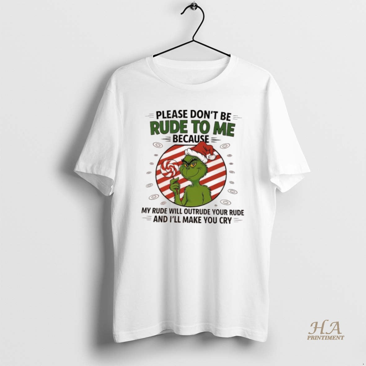 Official Grinch Candy Please Dont Be Rude To Me Because My Rude Will Outrude Your