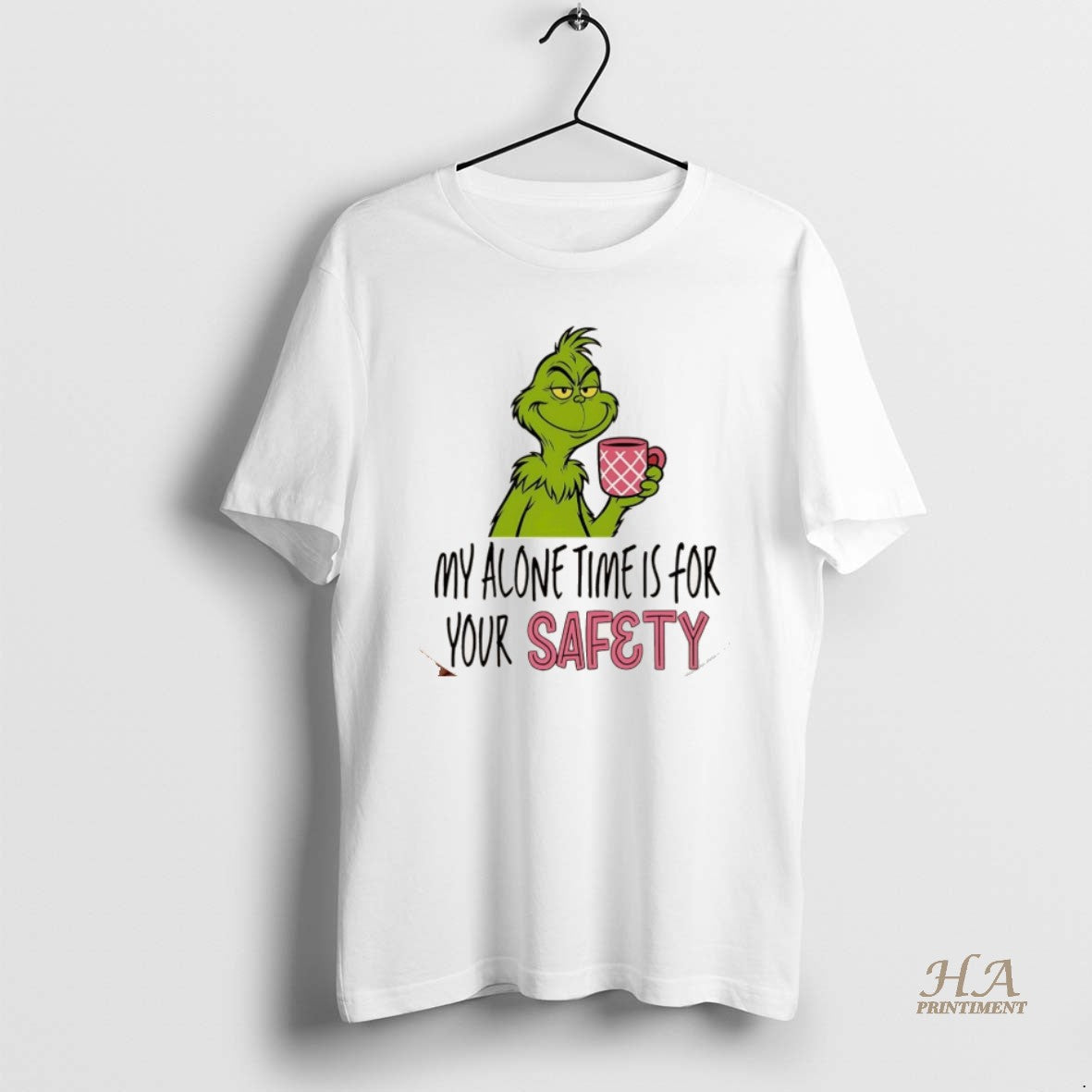 Official Grinch Christmas My Alone Time Is For Your Safety Christmas