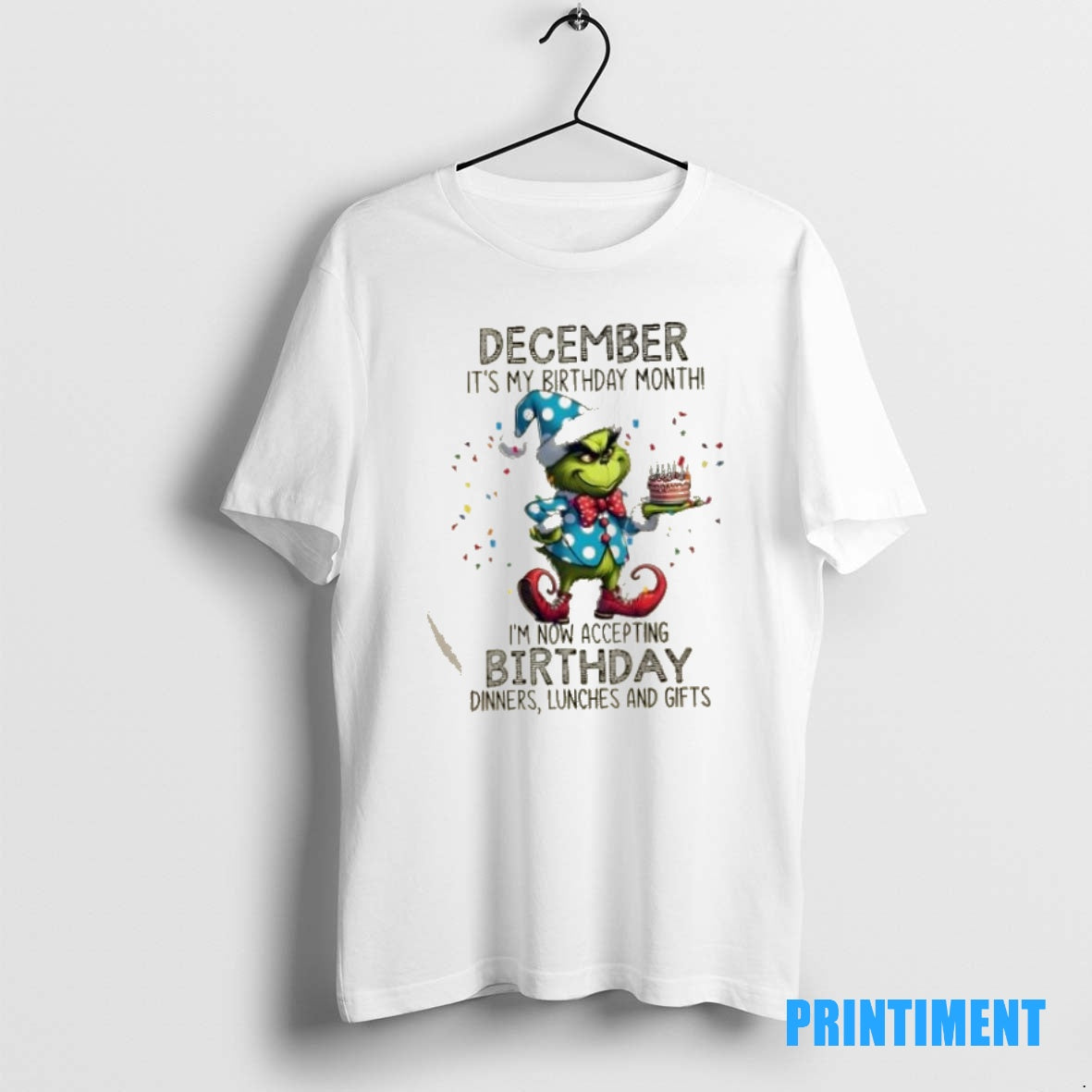 Official Grinch Christmas December Its My Birthday Month Im Now Accepting Birthday Dinners Lunches And
