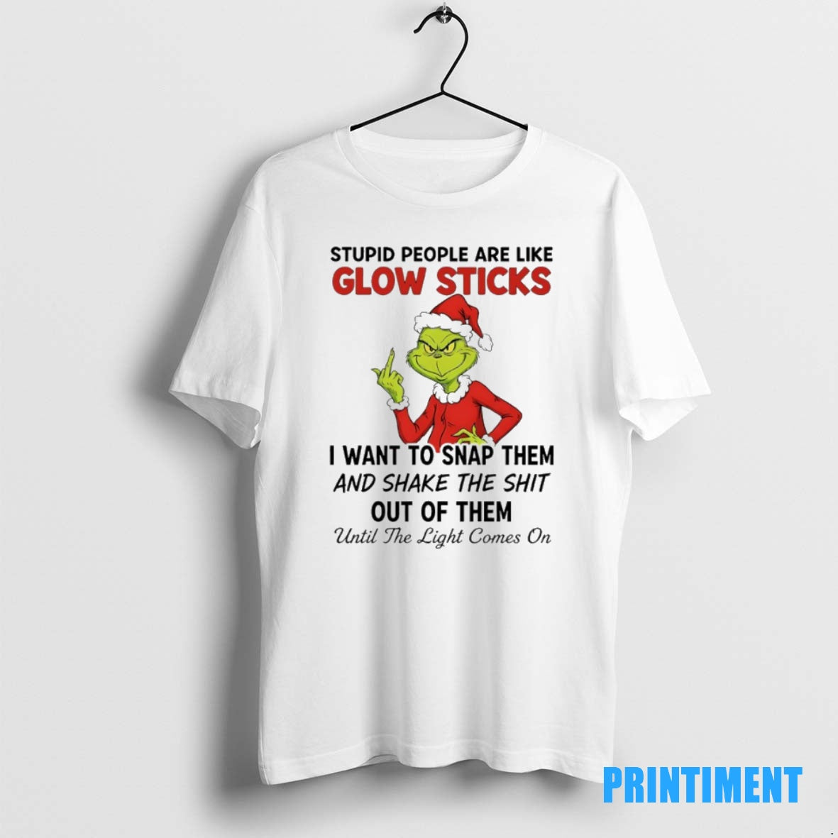 Official Grinch Christmas Middle Finger Stupid People Are Like Glow Sticks I Want To Snap