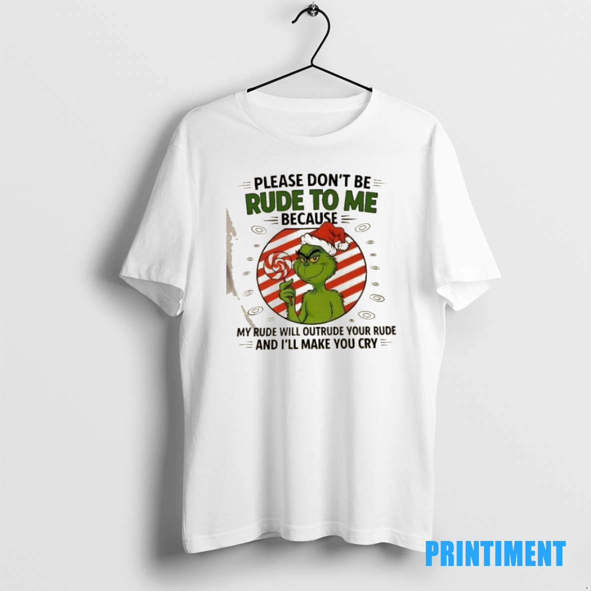 Official Grinch Christmas Please Dont Be Rude To Me Because My Rude Will Outrude Your