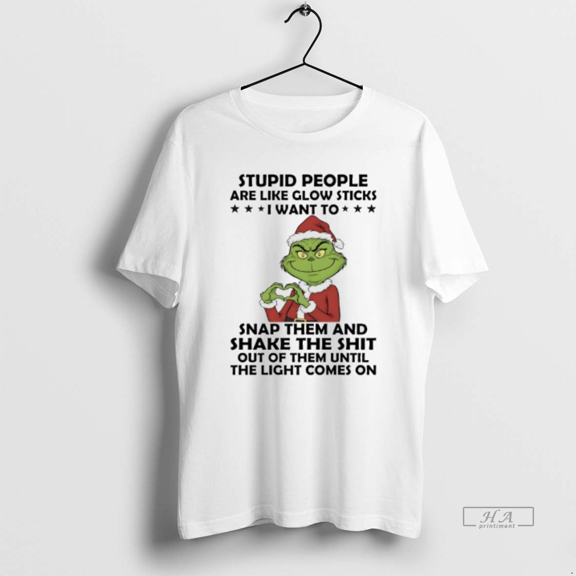 Official Grinch Christmas Stupid People Are Like Glow Sticks I Want To Snap Them And