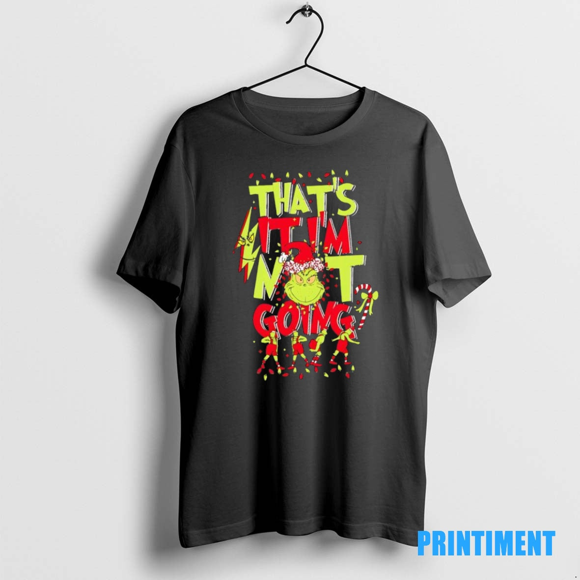 Official Grinch Christmas Thats It Im Not Going Black Tee Sweater