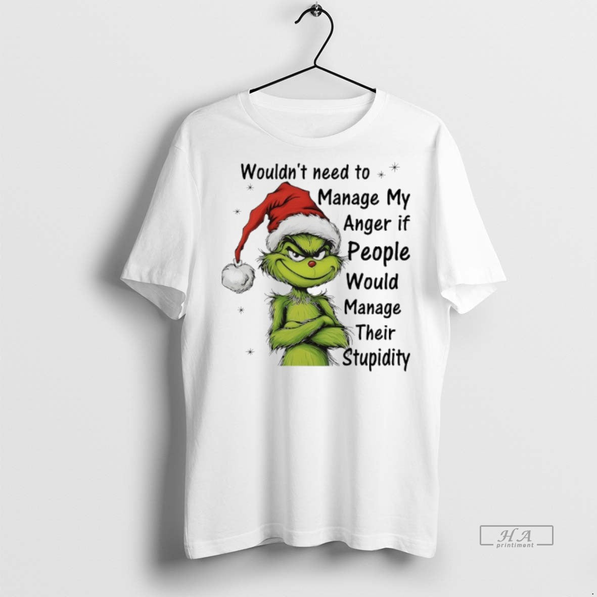 Official Grinch Christmas Wouldnt Need To Manage My Anger If People Would Manage Their Stupidity