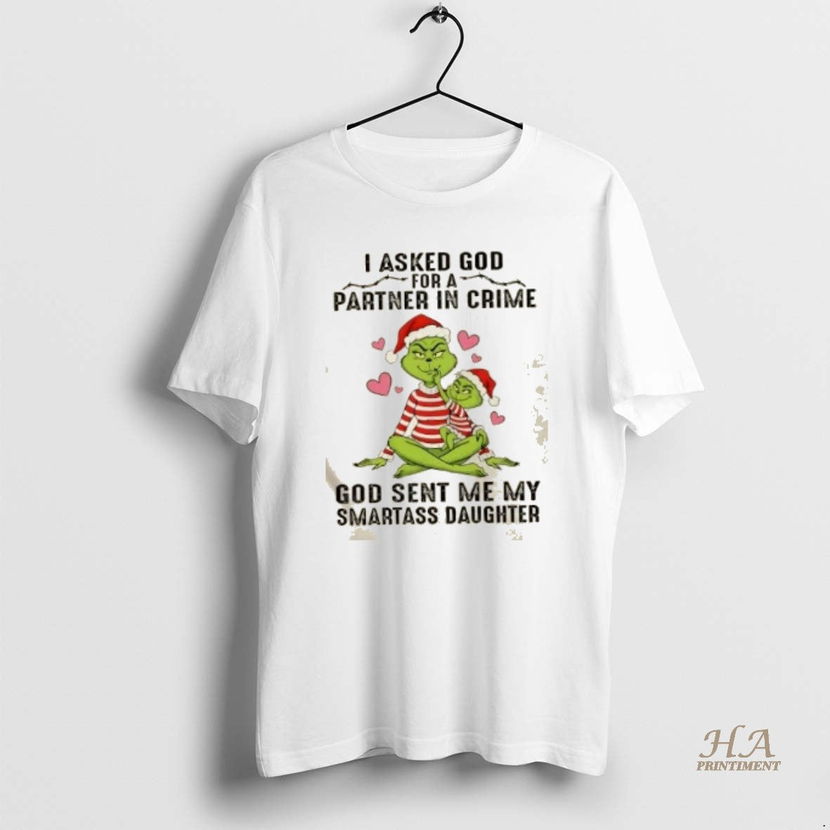 Official Grinch I Asked God For A Partner In Crime God Sent Me My Smartass