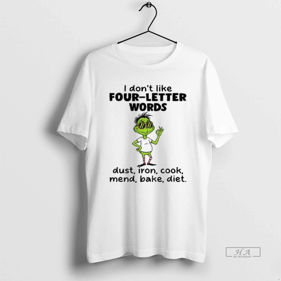 Official Grinch I Dont Like Four Letter Words Dust Iron Cook Mend Bake Diet Christmas