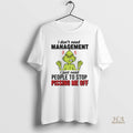 Official Grinch I Dont Need Management I Just Need People To Stop Pissing Me Off