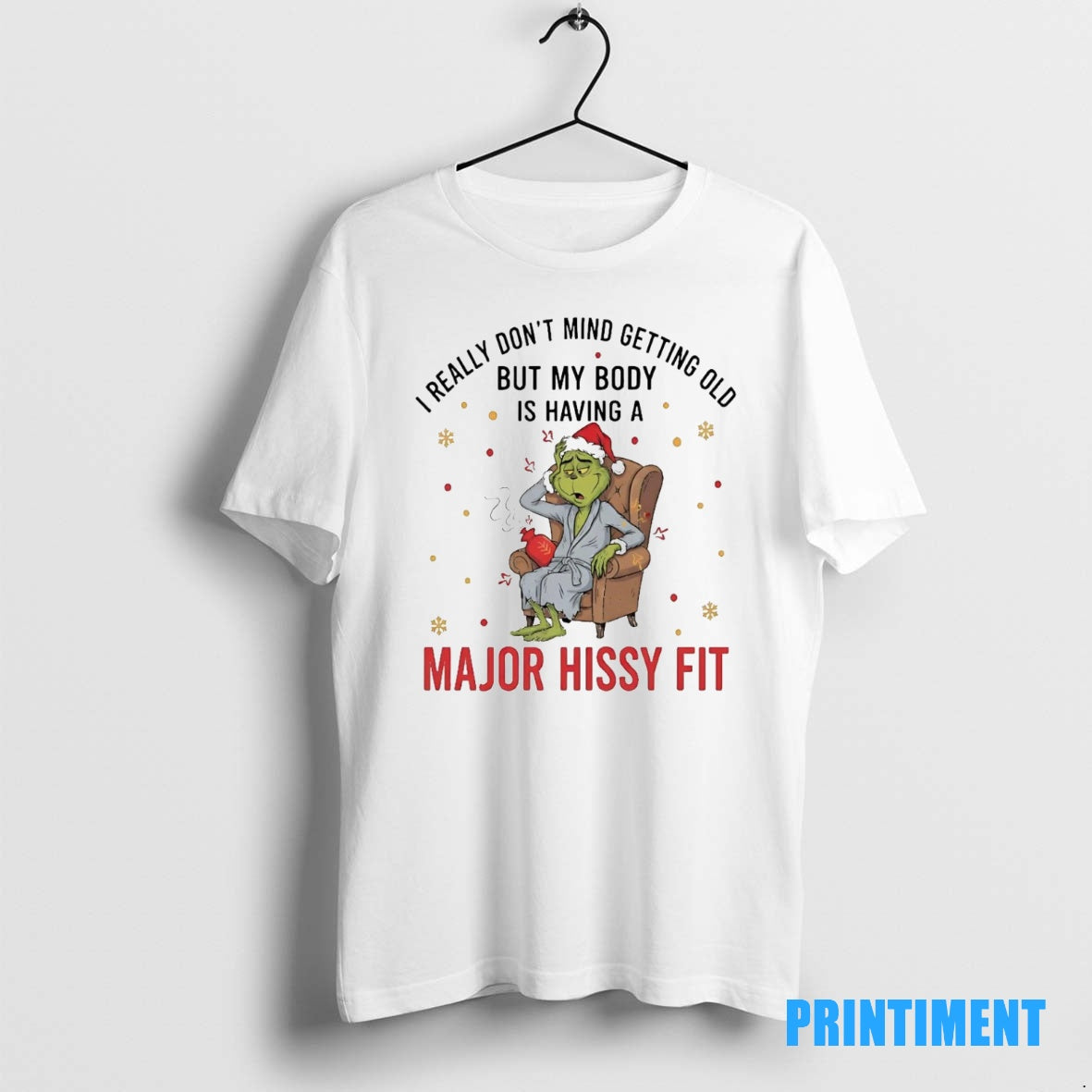 Official Grinch I Really Dont Mind Getting Old Major Hissy Fit Christmas Tee Sweater