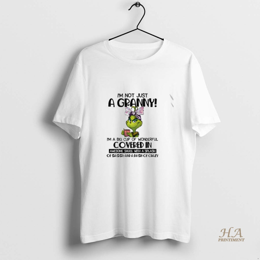 Official Grinch Im Not Just A Granny Im A Big Cup Of Wonderful Covered In