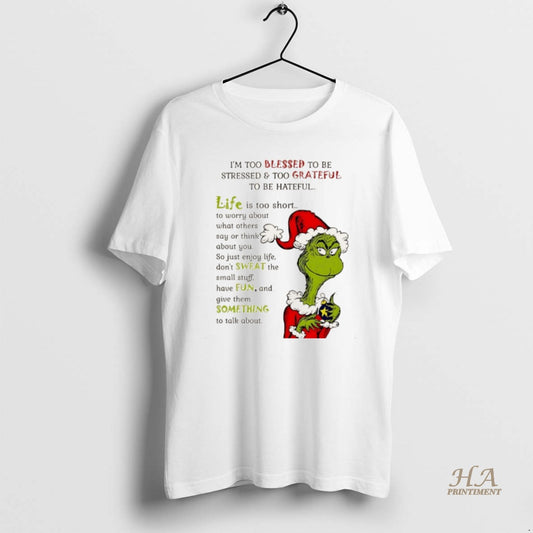 Official Grinch Im Too Blessed To Be Stressed And Too Grateful To Be Hateful Christmas