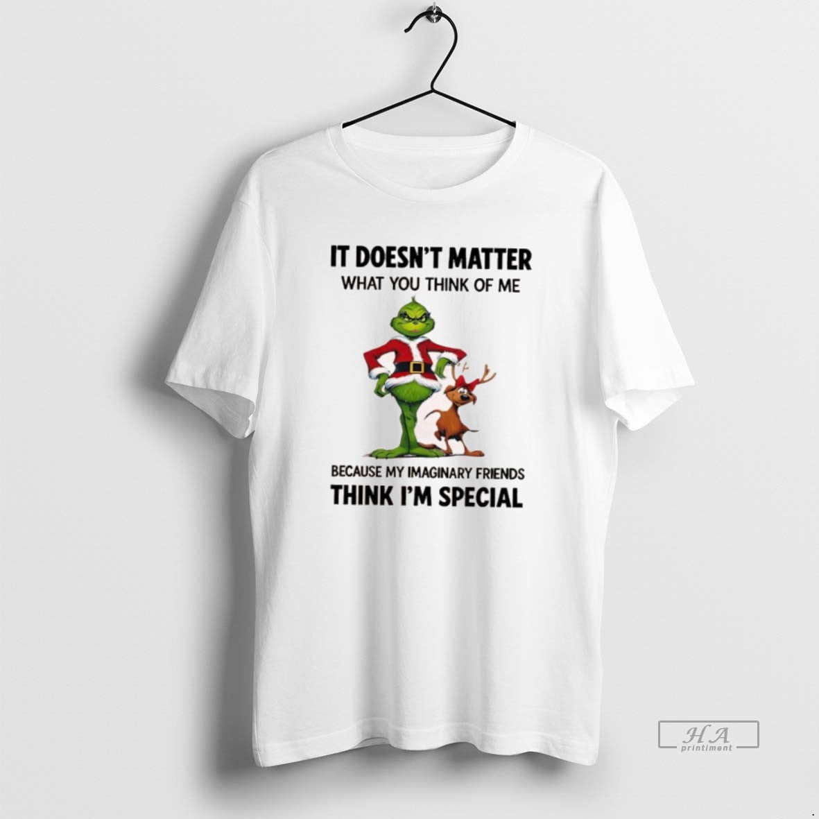 Official Grinch Max It Doesnt Matter What You Think Of Me Because My Imaginary Friends