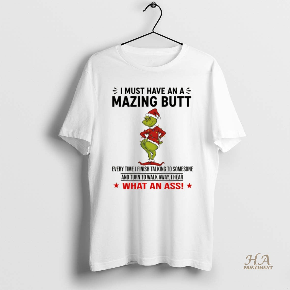 Official Grinch Santa Claus I Must Have An A Mazing Butt Every Time I Finish