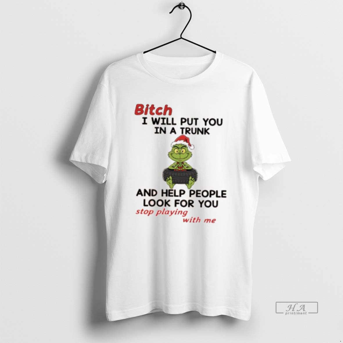 Official Grinch Santa Bitch I Will Put You In A Trunk And Help People Look