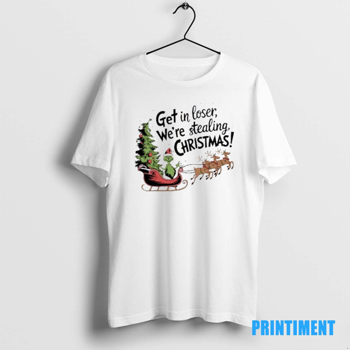 Official Grinch Santa Get In Loser Were Stealing Christmas Tee Sweater