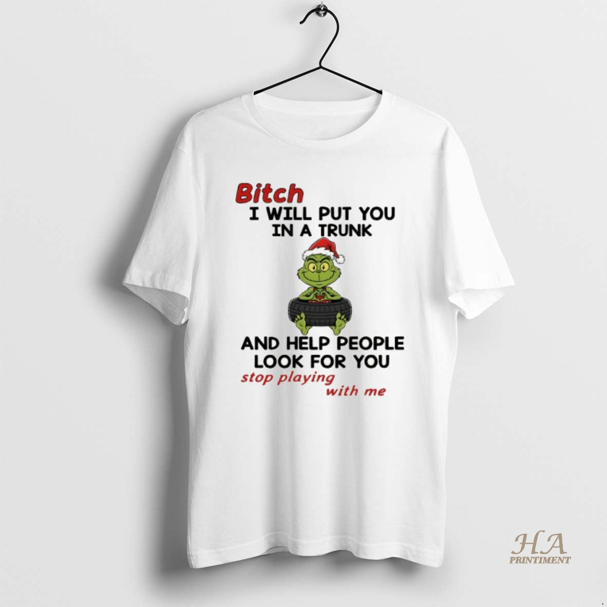 Official Grinch Santa Hat Bitch I Will Put You In A Trunk And Help People