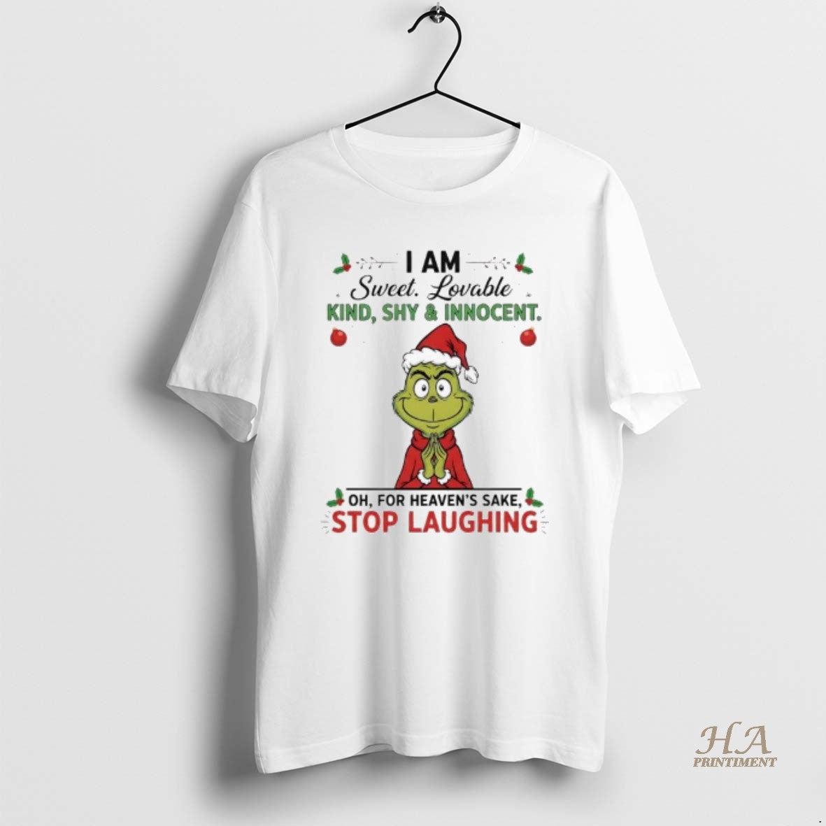 Official Grinch Xmas I Am Sweet Lovable Kind Shy Innocent Oh For Heavens Sake Stop