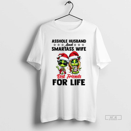 Official Grinch Asshole Husband And Smartass Wife Best Friends For Life Christmas