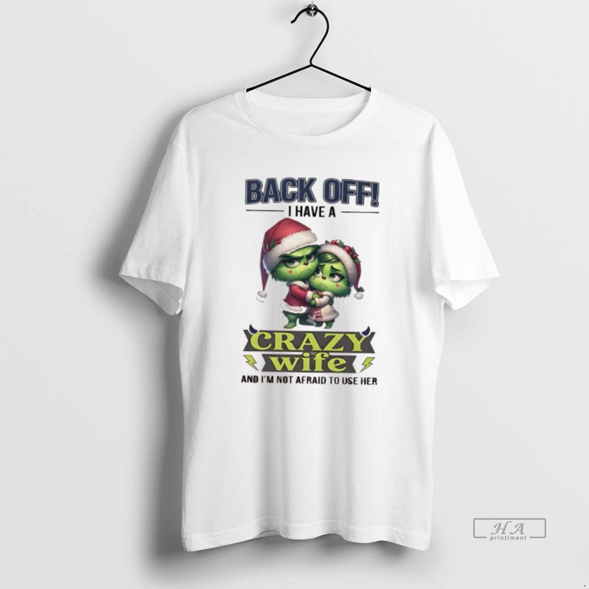 Official Grinch Back Off I Have A Crazy Wife And Im Not Afraid To Use