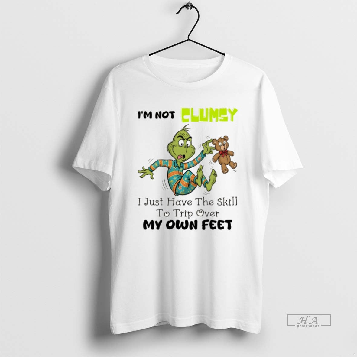 Official Grinch Bear Im Not Clumsy I Just Have The Skill To Trip Over My