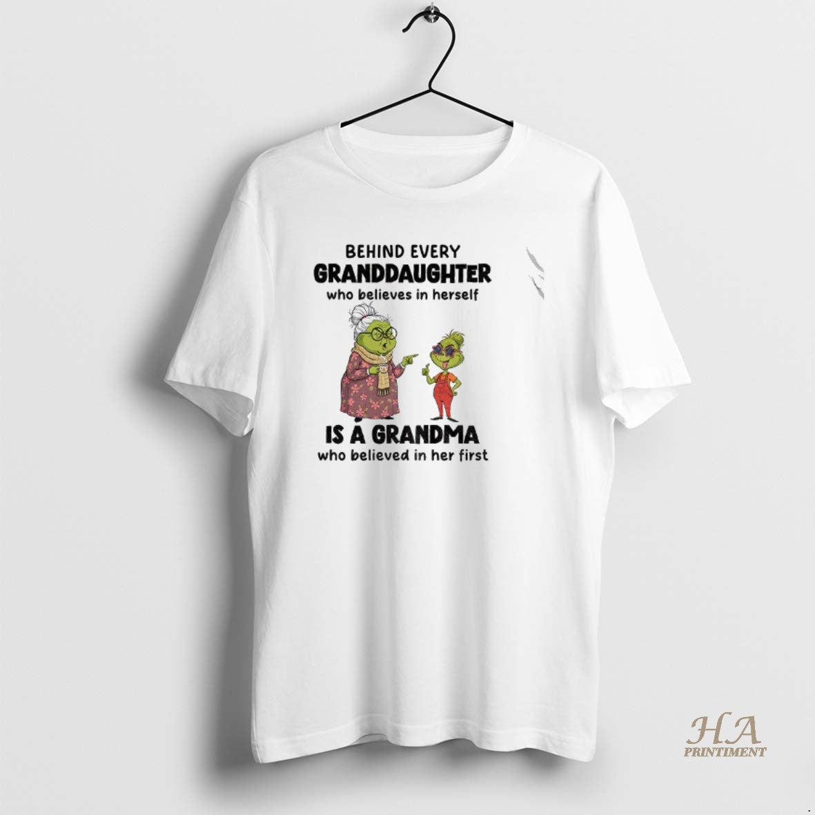 Official Grinch Behind Every Granddaughter Who Believes In Herself Is A Grandma Who Believed In