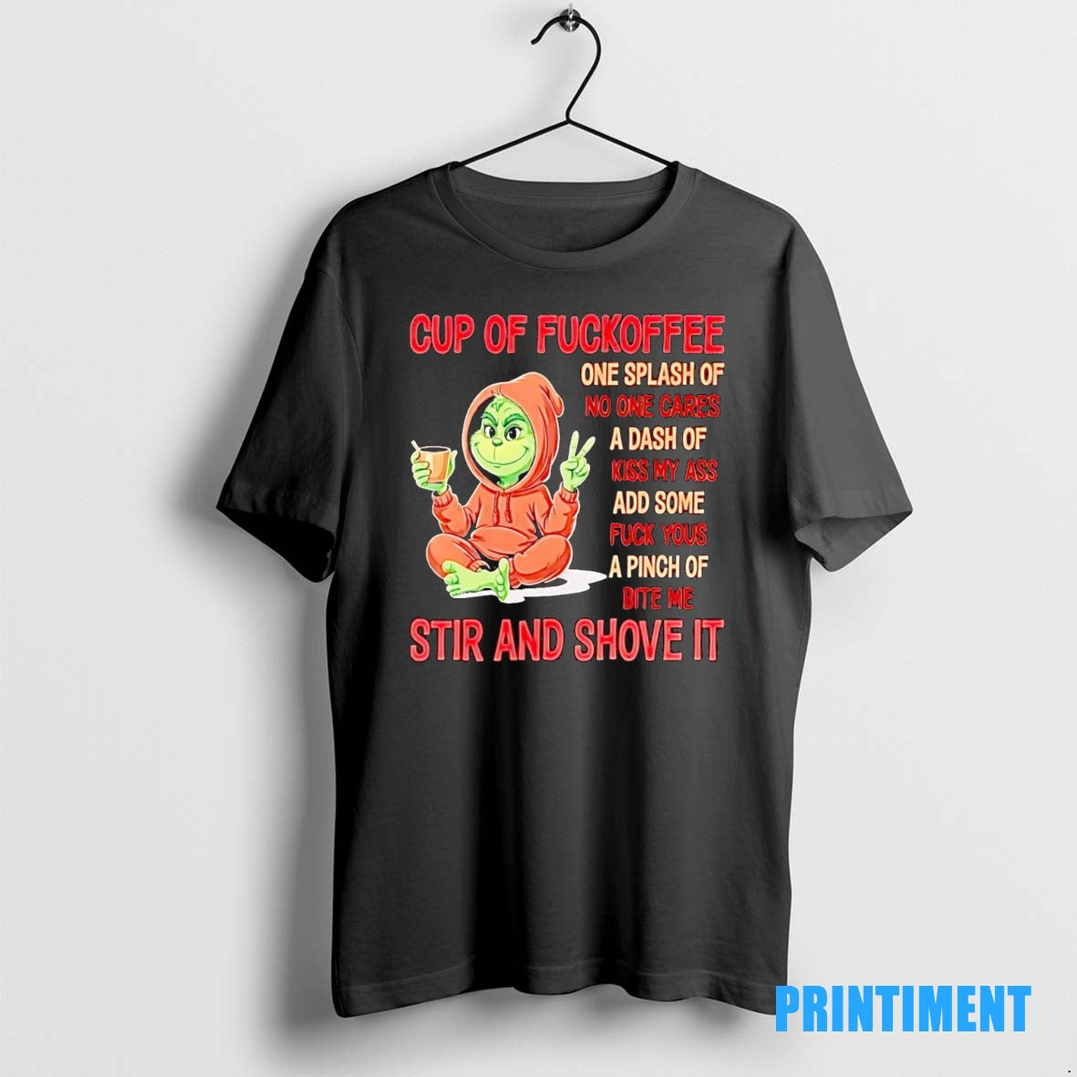 Official Grinch Cup Of Fuckoffee One Splash Of No One Cares Christmas Tee Sweater