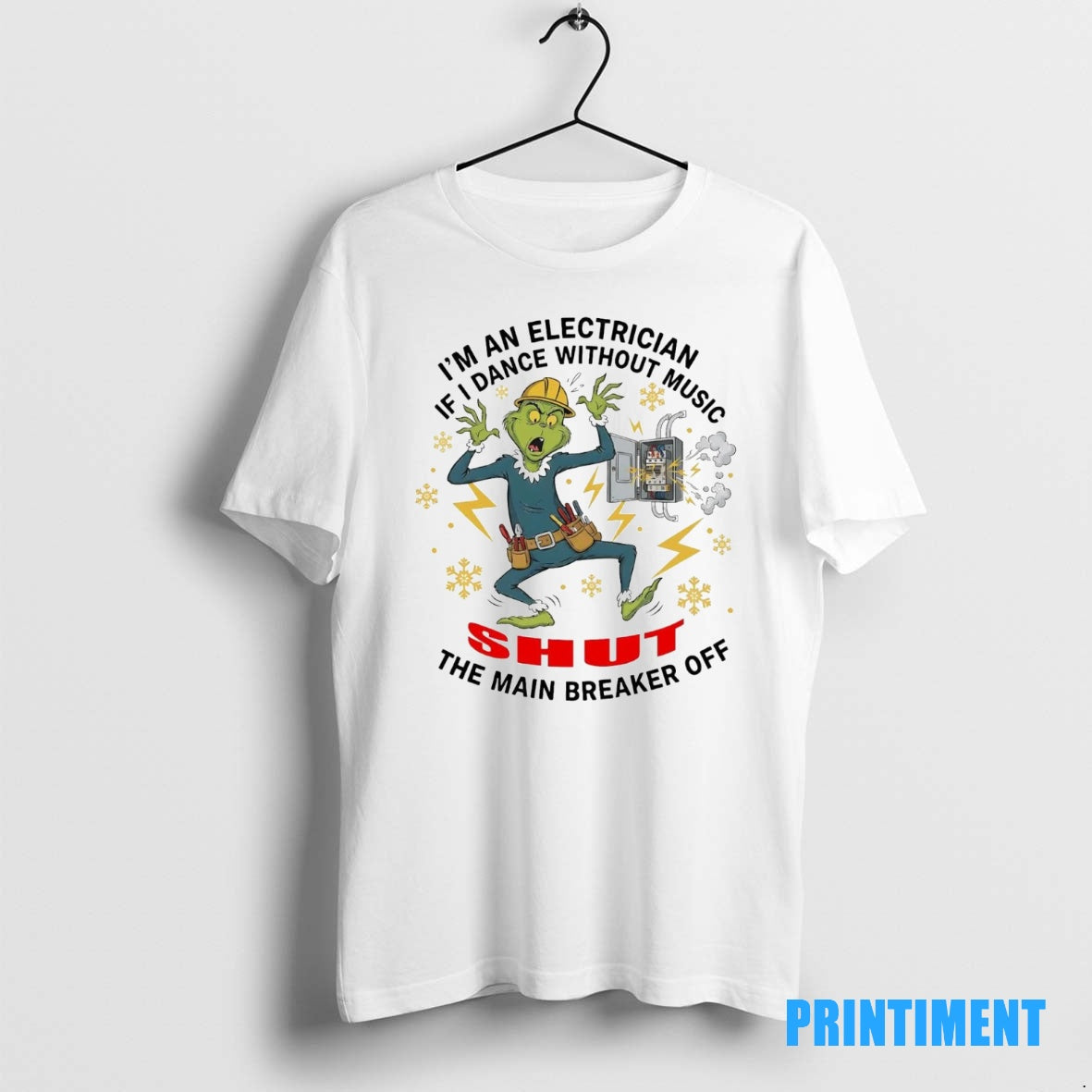 Official Grinch If I Dance Without Music Im An Electrician Shut The Main Breaker Off