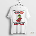Official Grinch If You Think Im Grouchy You Are Right Shirt