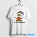 Official Grinch Inner Peace Begins With Four Words Christmas Tee Sweater