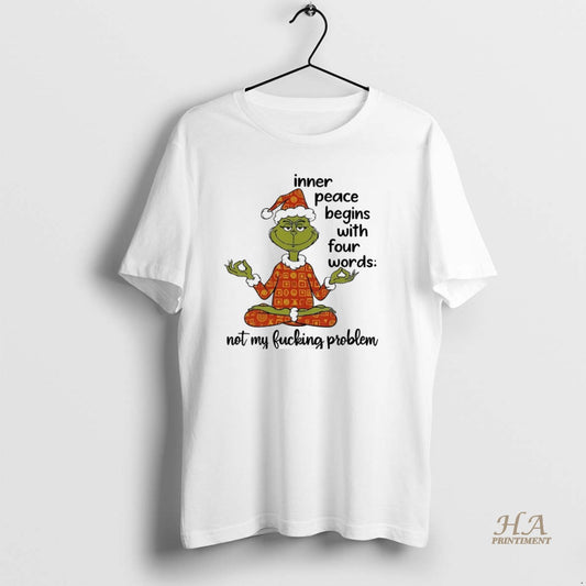 Official Grinch Inner Peace Begins With Four Words Christmas White