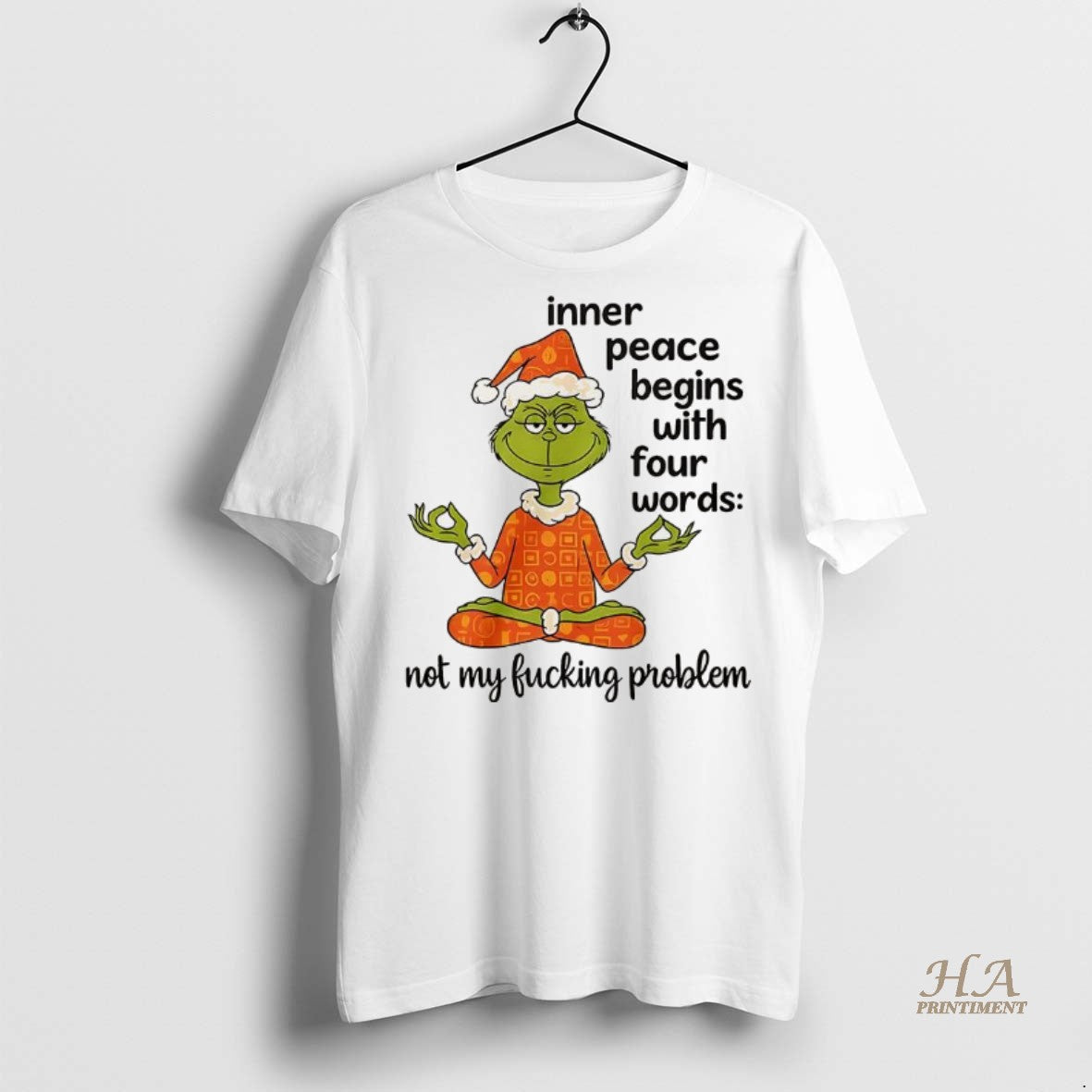 Official Grinch Inner Peace Begins With Four Words Not My Fucking Problem Christmas Shirt