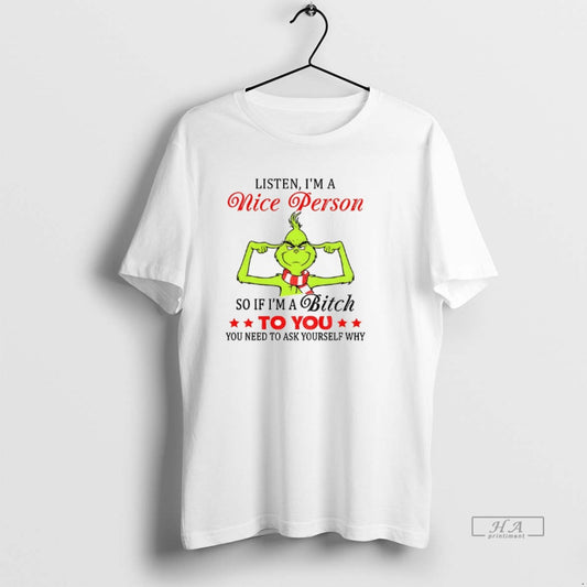 Official Grinch Listen Im A Nice Person So If Im A Bitch To You You