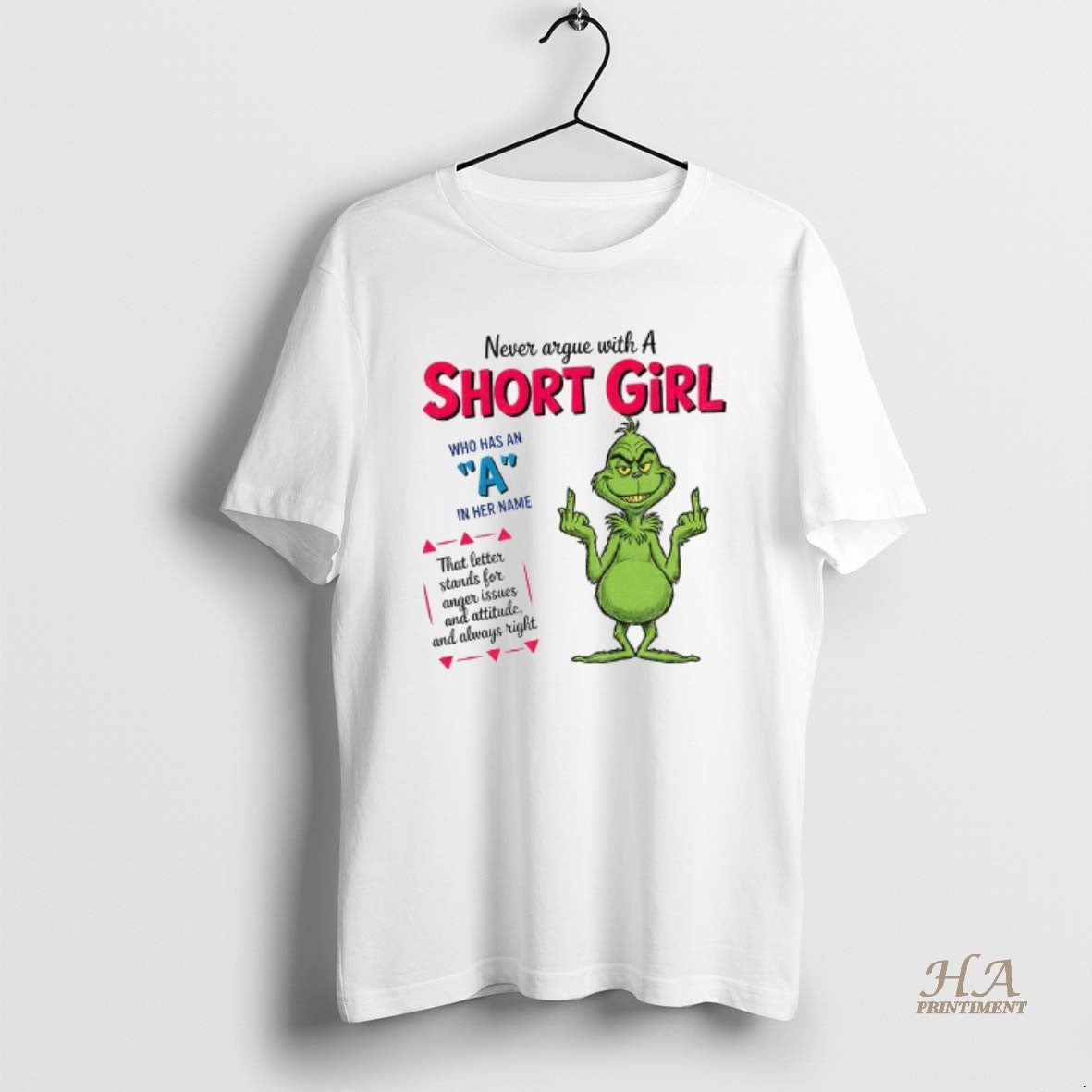 Official Grinch Middle Finger Never Argue With A Short Girl Who Has An A In