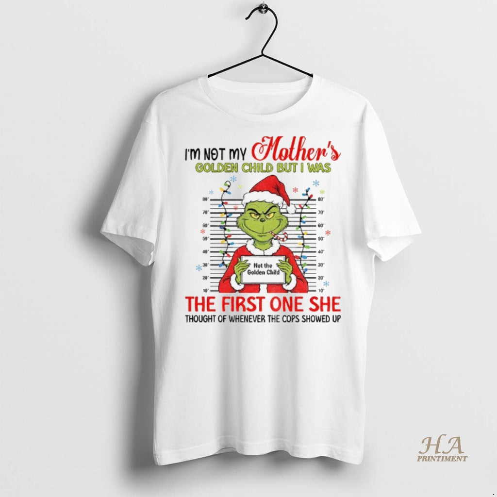 Official Grinch Mugshot Im Not My Mothers Golden Child But I Was The First On