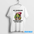 Official Grinch My Husband Is My Favorite Pain In The Ass Christmas Tee Sweater