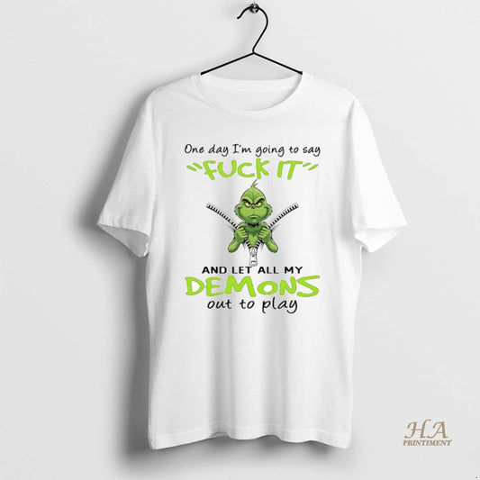 Official Grinch One Day Im Going To Say Demons Out To Play Christmas