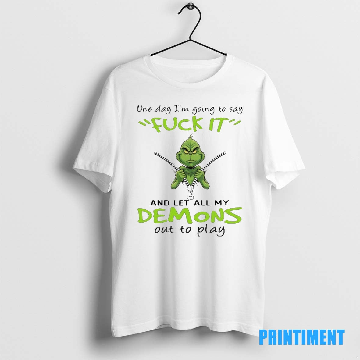 Official Grinch One Day Im Going To Say Fck It And Let All My Demons