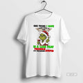 Official Grinch One Thing I Hate More Than A Liar Is A Liar That Thinks