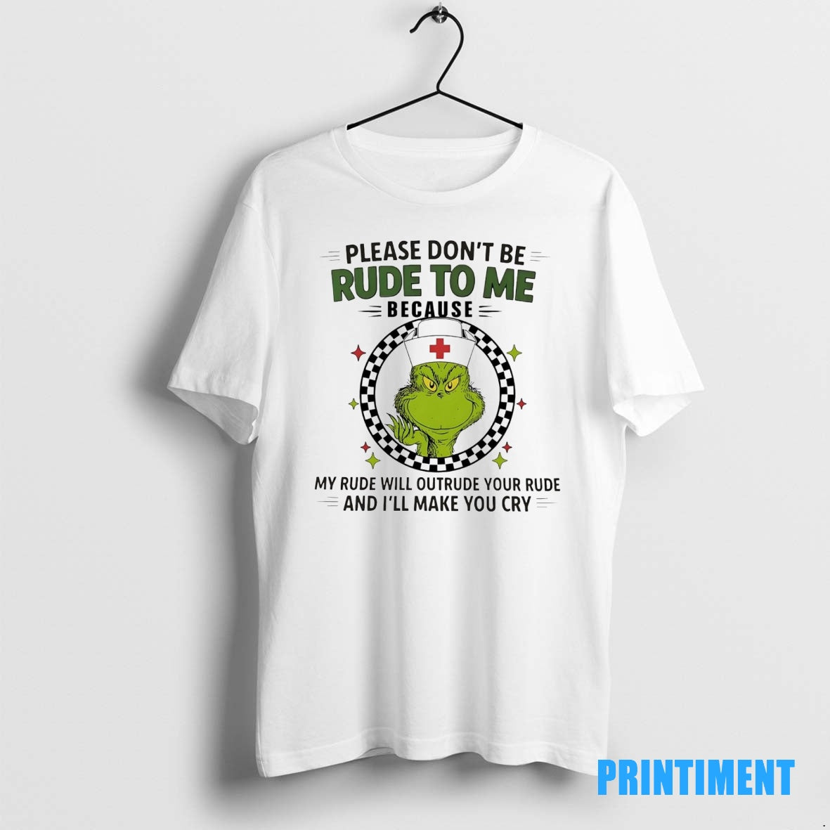 Official Grinch Please Dont Be Rude To Me Because Ill Make You Cry Christmas Tee