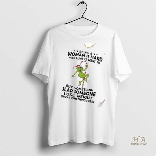Official Grinch Pole Dancing Being Woman Is Hard Buy Something Slap Someone Christmas Shirt