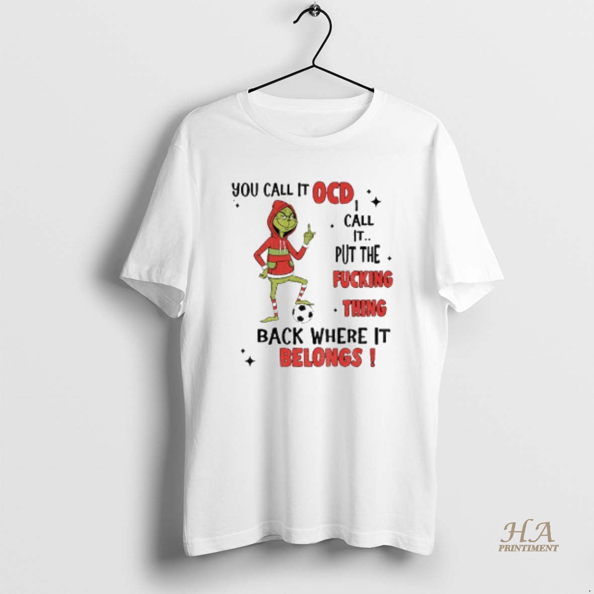 Official Grinch Soccer You Call It Ocd I Call It Put The Fucking Thing Back