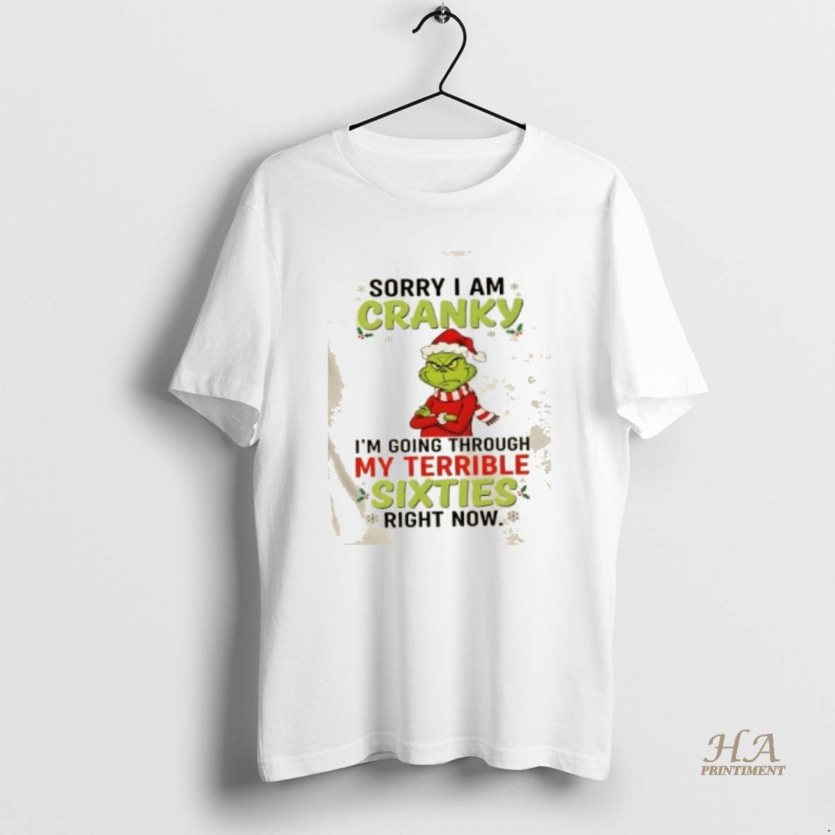 Official Grinch Sorry I Am Cranky Im Going Throuch My Terrible Sixties Richt Now Christmas