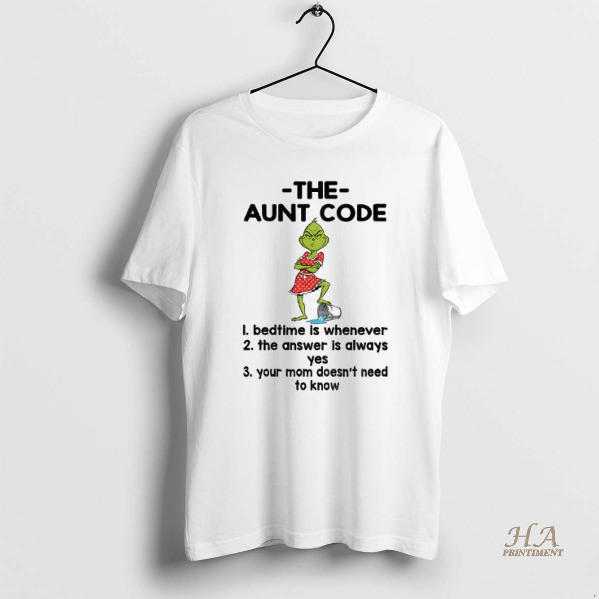 Official Grinch The Aunt Code Bedtime Is Whenever The Answer Is Always Yes Your Mom