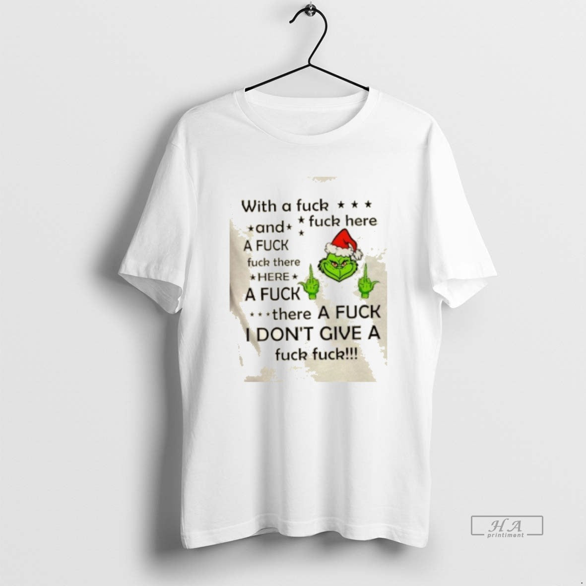 Official Grinch With A Fuck Fuck Here And A Fuck Fuck There Here A Fuck