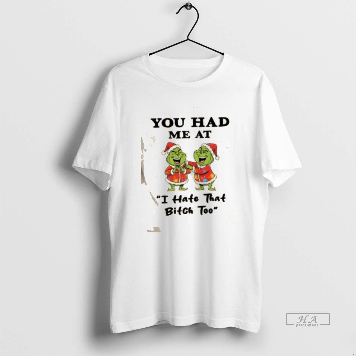 Official Grinch You Had Me At I Hate That Bitch Too Christmas