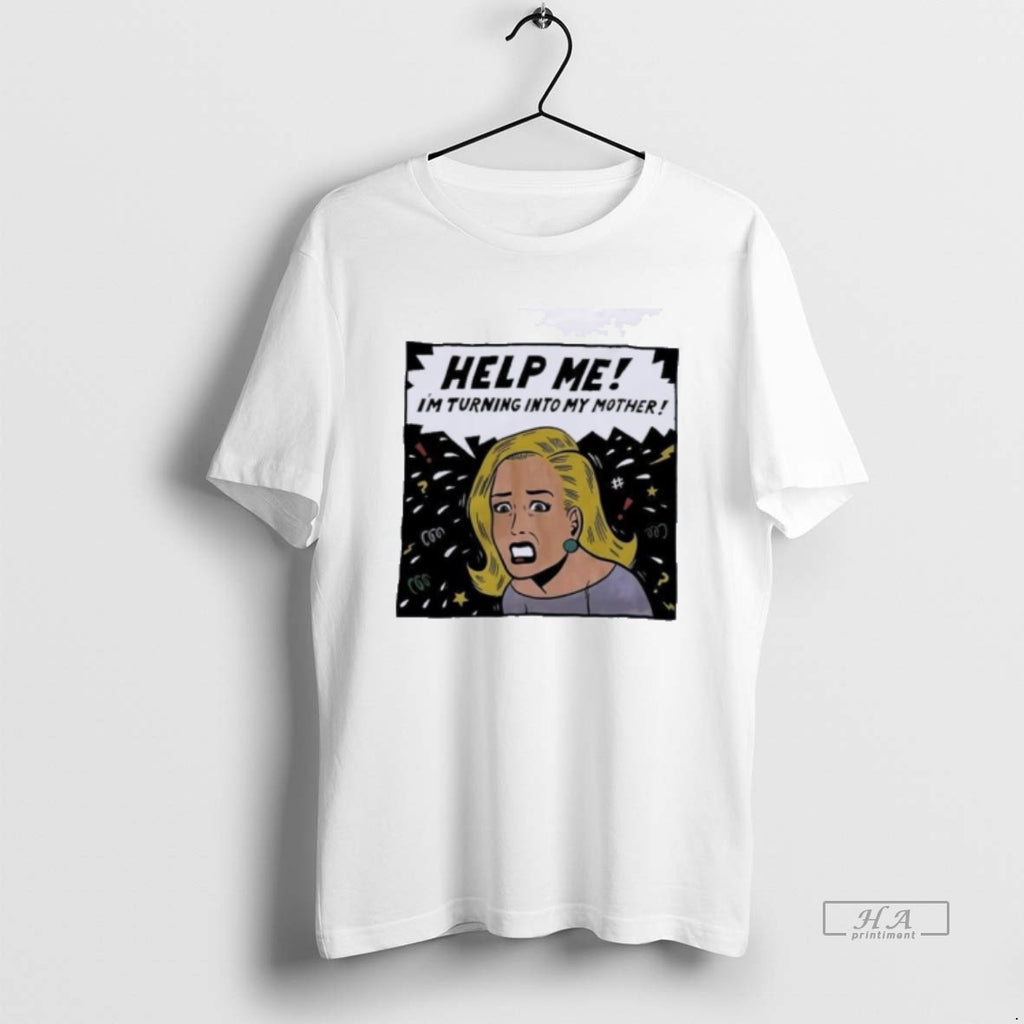 Official Help Me Im Turning Into My Mother Meme