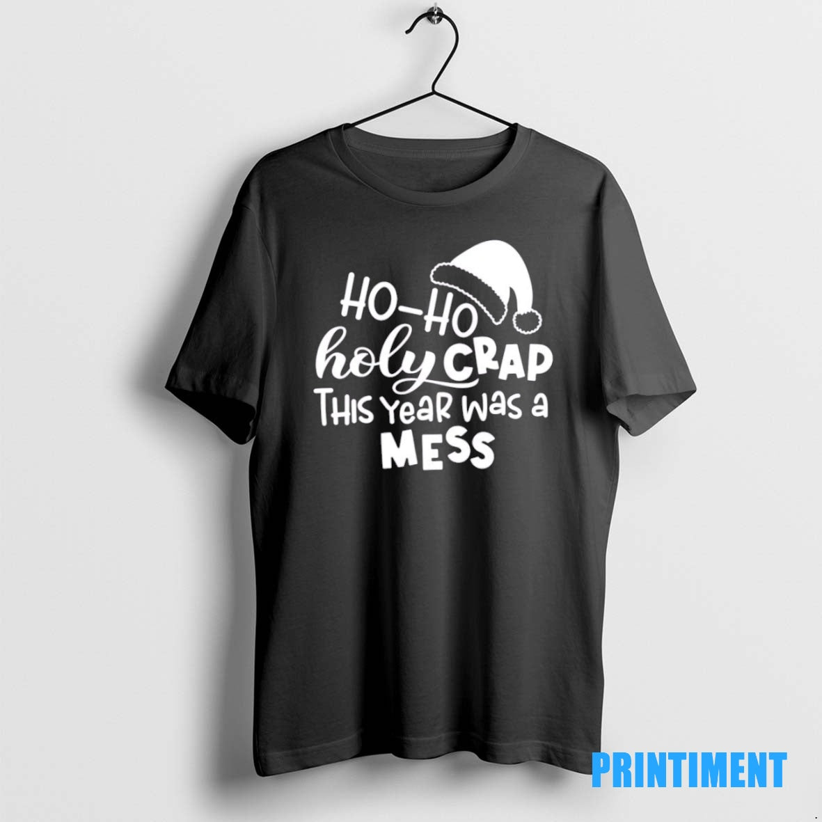 Official Ho Ho Holy Crap This Year Was A Mess Tee Sweater