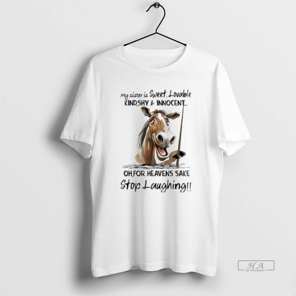 Official Horse My Sister Is Sweet Lovable Kind Shy And Innocent For Heavens Sake Stop